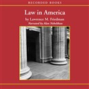 Law in America by Lawrence Friedman